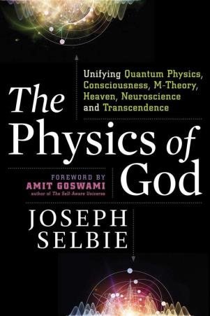 Book cover number 1 for The Physics Of God written by Joseph Selbie published by New Page Books