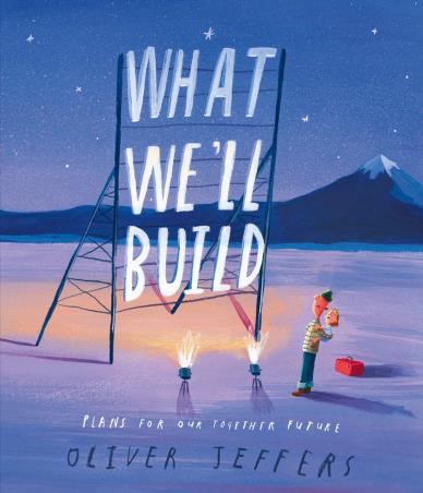 Book cover number 1 for What We’ll Build written by Oliver Jeffers published by Harper Collins Publishers