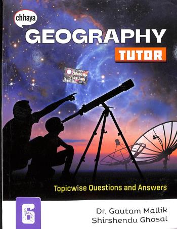 Book cover number 1 for Chhaya Geography Tutor Class 6 written by Gautam Mallik, Shirshendu Ghosal published by Chhaya Prakashani Pvt. Ltd.
