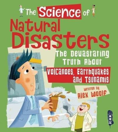 Book cover number 1 for The Science Of Natural Disasters written by Alex Woolf published by Salariya Book Company Ltd