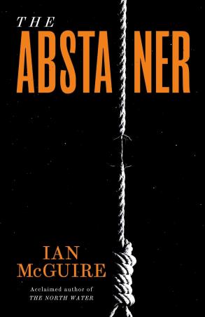 Book cover number 1 for The Abstainer written by Ian McGuire published by Scribner
