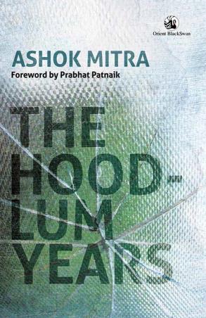 Book cover number 1 for The Hoodlum Years written by Prabhat Patnaik, Ashok Mitra published by Orient BlackSwan