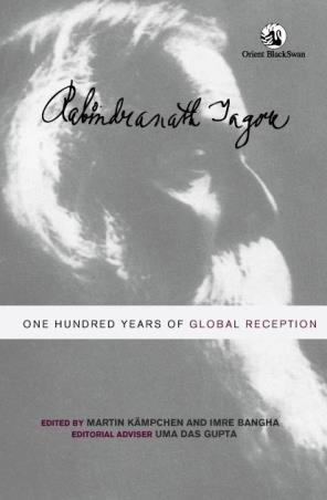 Book cover number 1 for Rabindranath Tagore : One Hundred Years Of Global Reception written by Uma Das Gupta, Martin Kämpchen, Imre Bangha published by Orient BlackSwan