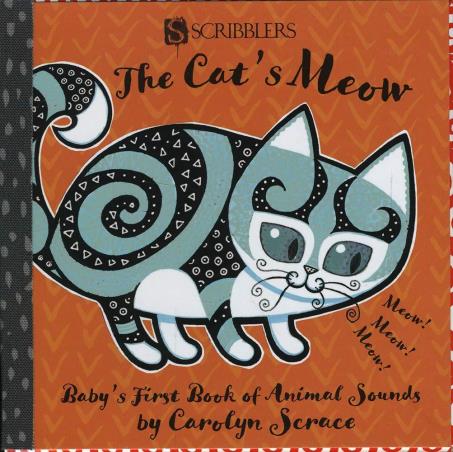 Book cover number 1 for The Cat's Meow : Baby's First Book Of Animal Sounds written by Carolyn Scarce published by Salariya Book Company Ltd