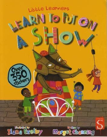 Book cover number 1 for Learn To Put On A Show written by Margot Channing published by Salariya Book Company Ltd
