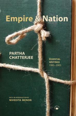Book cover number 1 for Empire And Nation : Essential Writings 1985-2005 written by Partha Chatterjee published by Orient BlackSwan