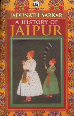 Book cover number 1 for A History Of Jaipur written by Jadunath Sarkar published by Orient BlackSwan
