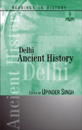 Book cover number 1 for Delhi : Ancient History written by Upinder Singh published by Social Science Press