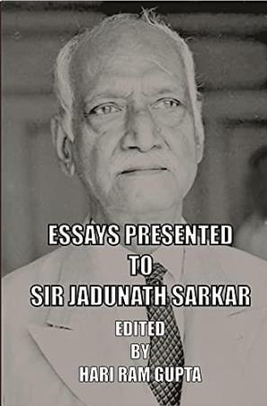 Book cover number 1 for Essays presented To Sir Jadunath Sarkar written by NA published by Life Span Publishers & Distributors