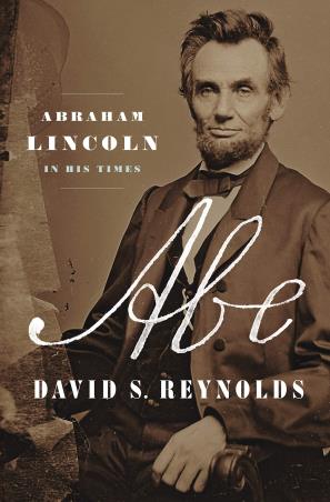 Book cover number 1 for Abe : Abraham Lincoln In His Times written by David S. Reynolds published by Penguin Press