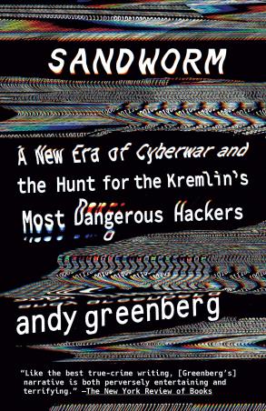 Book cover number 1 for Sandworm : A New Era Of Cyberwar And The Hunt For The Kremlin's Most Dangerous Hackers written by Andy Greenberg published by Anchor Books