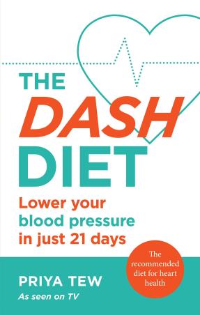 Book cover number 1 for The Dash Diet : Lower Your Blood Pressure In Just 21 Days written by Priya Tew published by Octopus Publishing Group