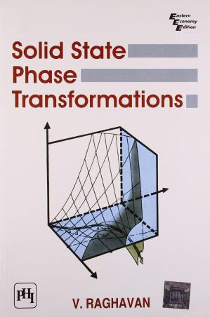 Book cover number 1 for Solid State Phase Transformations written by V. Raghavan published by Prentice Hall India Learning Private Limited