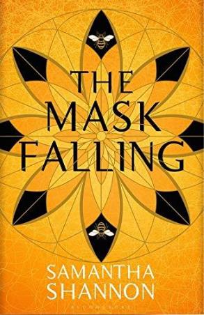Book cover number 1 for The Mask Falling written by Samantha Shannon published by Bloomsbury Publishing