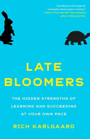 Book cover number 1 for Late Bloomers : The Hidden Strengths Of Learning And Succeeding At Your Own Pace written by Rich Karlgaard published by Crown Publisher