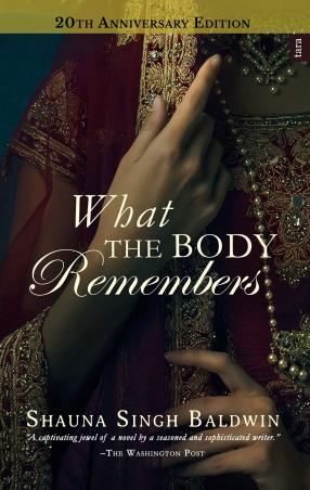 Book cover number 1 for What The Body Remembers written by Shauna Singh Baldwin published by Tara India Research Press