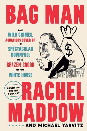 Book cover number 1 for Bag Man written by Rachel Maddow published by Crown Publisher