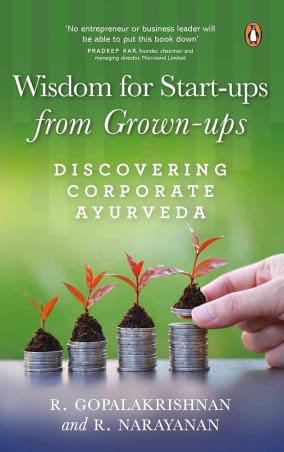 Book cover number 1 for Wisdom For Start-Ups From Grown-Ups : Discovering Corporate Ayurveda written by R. Narayanan, R. Gopalakrishnan published by Penguin Books