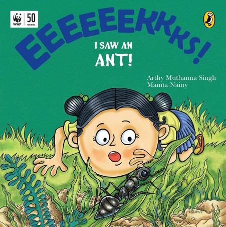 Book cover number 1 for Eeeks! I Saw An Ant! written by Arthy Muthanna Singh, Mamta Nainy published by Puffin