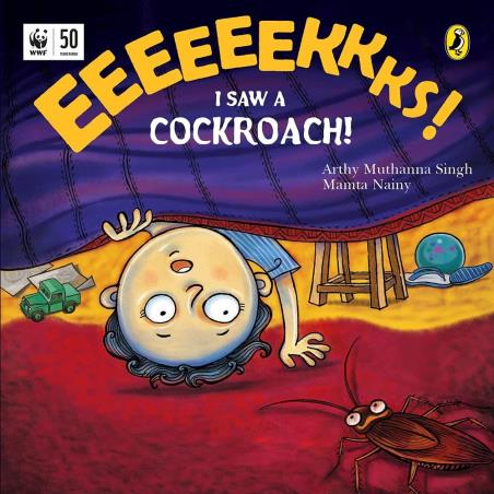 Book cover number 1 for Eeeks! I Saw A Cockroach! written by Arthy Muthanna Singh, Mamta Nainy published by Puffin