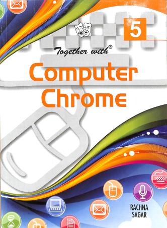 Book cover number 1 for Together With Computer Chrome 5 written by Anu Pasricha published by Rachna Sagar Pvt. Ltd.