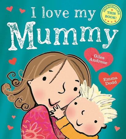 Book cover number 1 for I Love My Mummy written by Giles Andreae published by Orchard Books