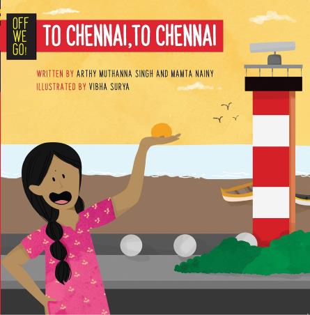 Book cover number 1 for Off We Go! To Chennai, To Chennai written by Arthy Muthanna Singh, Mamta Nainy published by Talking Cub