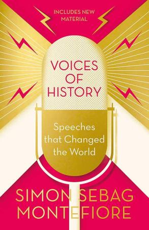 Book cover number 1 for Voices Of History : Speeches That Changed The World written by Simon Sebag Montefiore published by Orion
