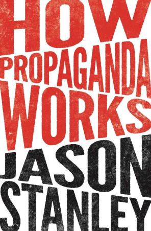 Book cover number 1 for How Propaganda Works written by Jason Stanley published by Princeton University Press