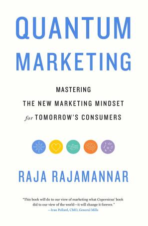 Book cover number 1 for Quantum Marketing : Mastering The New Marketing Mindset For Tomorrow's Consumers written by Raja Rajamannar published by Thomas Nelson
