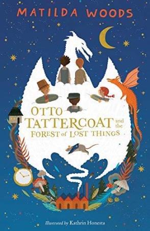 Book cover number 1 for Otto Tattercoat And The Forest Of Lost Things written by Matilda Woods published by Scholastic