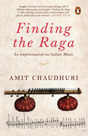 Book cover number 1 for Finding The Raga : An Improvisation On Indian Music written by Amit Chaudhuri published by Penguin Books