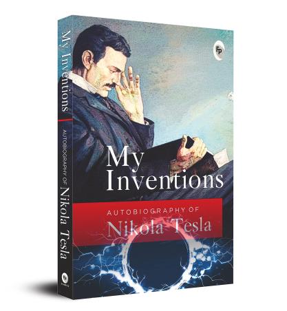 Book cover number 1 for My Inventions, Autobiography Of Nikola Tesla written by Nikola Tesla published by Fingerprint Publishing