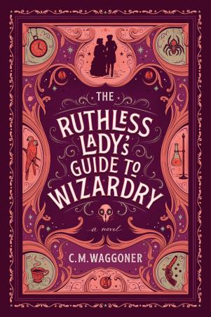 Book cover number 1 for The Ruthless Lady's Guide To Wizardry written by C. M. Waggoner published by Penguin Books