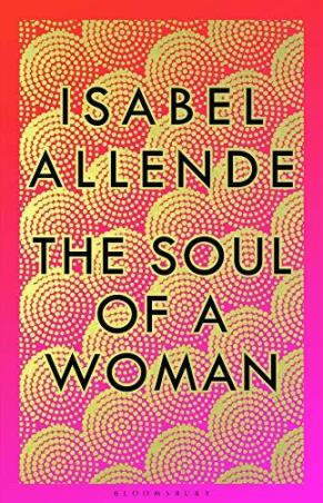 Book cover number 1 for The Soul Of A Woman written by Isabel Allende published by Bloomsbury Publishing