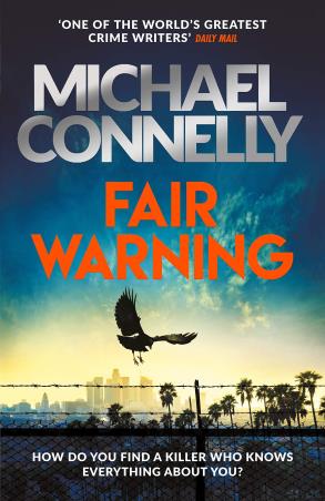 Book cover number 1 for Fair Warning written by Michael Connelly published by Orion