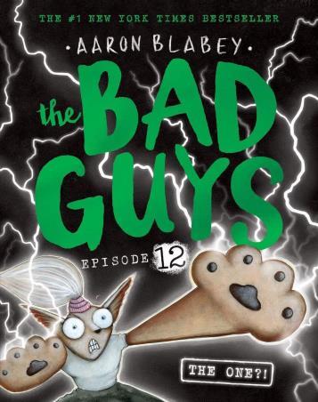 Book cover number 1 for The Bad Guys Episode 12 : The One?! written by Aaron Blabey published by Scholastic