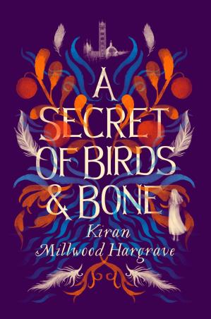 Book cover number 1 for A Secret Of Birds & Bone written by Kiran Millwood Hargrave published by Chicken House