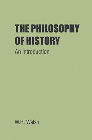 Book cover number 1 for The Philosophy Of History : An Introduction written by W. H. Walsh published by L. G. Publishers Distributors