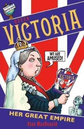 Book cover number 1 for Queen Victoria : Her Great Empire written by Alan MacDonald published by Scholastic
