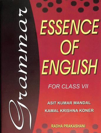 Book cover number 1 for Grammar - Essence Of English Class 7 written by Asit Kumar Mandal, Kamal Krishna Koner published by Radha Prakashani