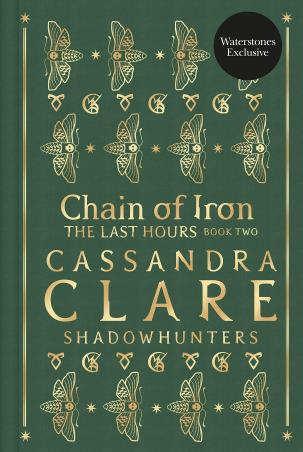 Book cover number 1 for Chain Of Iron : The Last Hours Book Two written by Cassandra Clare published by Walker Books