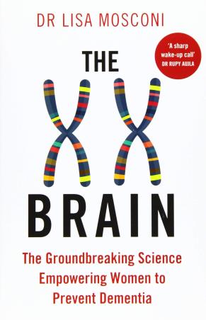 Book cover number 1 for The XX Brain : The Groundbreaking Science Empowering Women To Prevent Dementia written by Lisa Mosconi published by Allen & Unwin