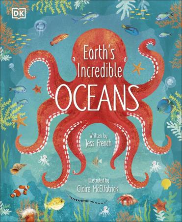 Book cover number 1 for Earth's Incredible Oceans written by Jess French published by DK