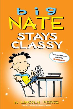 Book cover number 1 for Big Nate : Stays Classy written by Lincoln Peirce published by Andrews McMeel Publishing