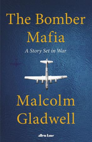 Book cover number 1 for The Bomber Mafia : A Story Set In War written by Malcolm Gladwell published by Allen Lane