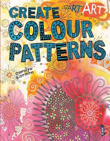 Book cover number 1 for Start Art : Create Colour Patterns written by Carolyn Scarce published by Salariya Book Company Ltd