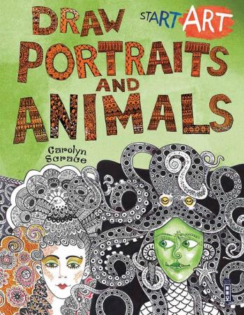 Book cover number 1 for Start Art : Draw Portraits And Animals written by Carolyn Scarce published by Salariya Book Company Ltd
