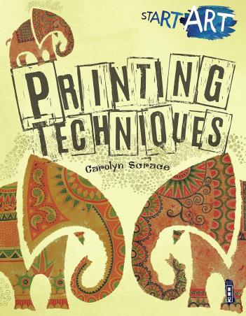 Book cover number 1 for Start Art : Printing Techniques written by Carolyn Scarce published by Salariya Book Company Ltd