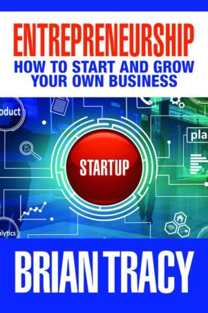 Book cover number 1 for Entrepreneurship : How To Start And Grow Your Own Business written by Brian Tracy published by G & D Media